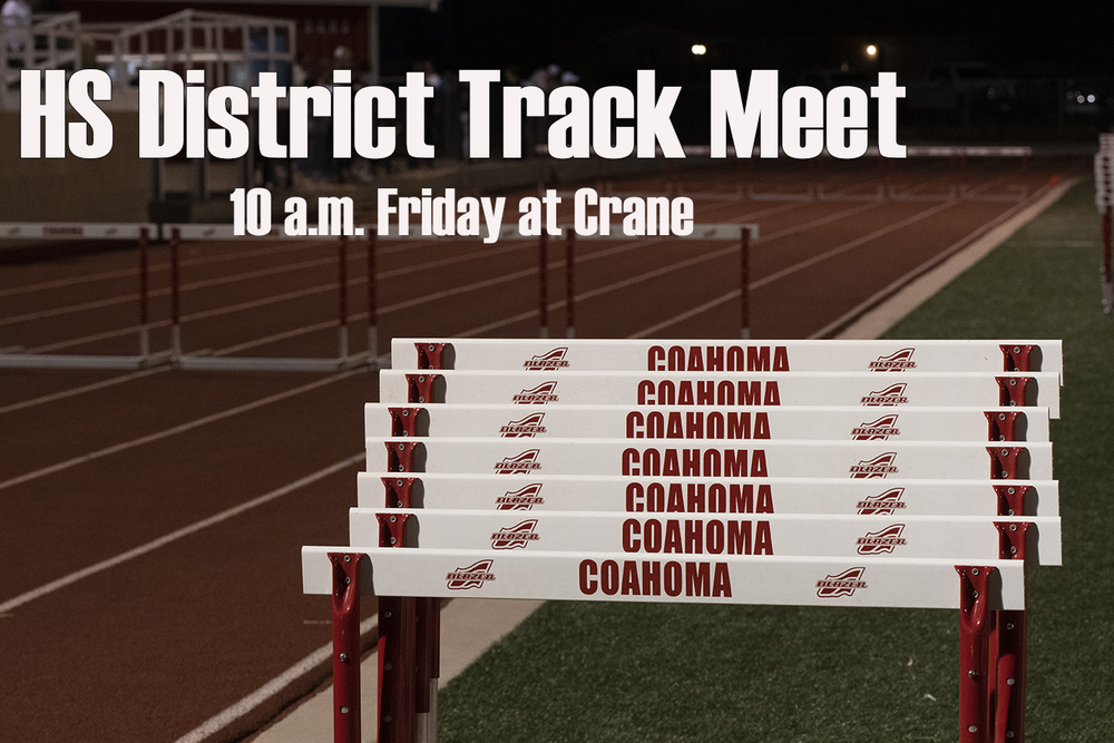 HS District Track Meet schedule of events Coahoma ISD